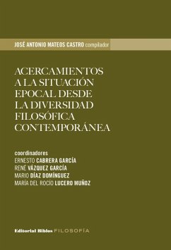 Acercamientos a la situación epocal desde la diversidad filosófica contemporánea (eBook, ePUB) - Mateos Castro, José Antonio
