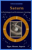 Saturn in Psychological and Evolutionary Astrology: Signs, Houses, Aspects (eBook, ePUB)
