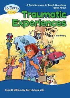 Good Answers to Tough Questions about Traumatic Experiences (eBook, ePUB) - Berry, Joy