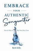 Embrace Your Authentic Songwriter (eBook, ePUB)