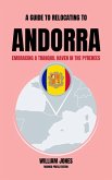 A Guide to Relocating to Andorra: Embracing a Tranquil Haven in the Pyrenees (eBook, ePUB)