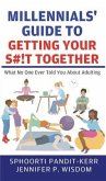 Millennials' Guide to Getting Your S#!t Together (eBook, ePUB)