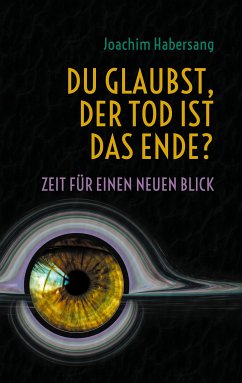 Du glaubst, der Tod ist das Ende? (eBook, ePUB) - Habersang, Joachim
