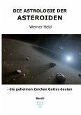 Die Astrologie der Asteroiden Band 1 (eBook, ePUB) Die Astrologie der Asteroiden Band 1 (eBook, ePUB)