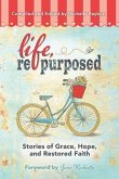 Life, Repurposed (eBook, ePUB) Life, Repurposed (eBook, ePUB)