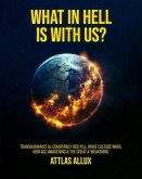 WHAT IN HELL IS WITH US? (eBook, ePUB) WHAT IN HELL IS WITH US? (eBook, ePUB)