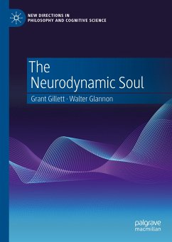 The Neurodynamic Soul (eBook, PDF) - Gillett, Grant; Glannon, Walter