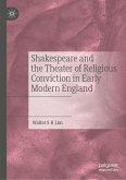 Shakespeare and the Theater of Religious Conviction in Early Modern England (eBook, PDF)