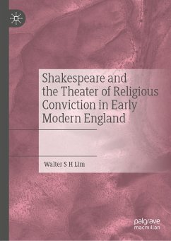 Shakespeare and the Theater of Religious Conviction in Early Modern England (eBook, PDF) - Lim, Walter S H