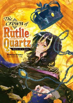 The Crown of Rutile Quartz: Volume 1 (eBook, ePUB) - Enoki, Surume