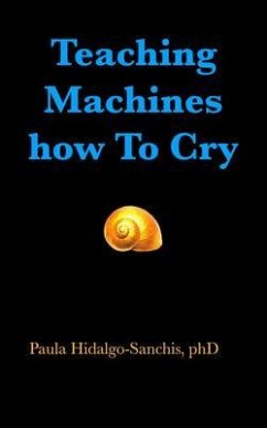 Teaching Machines how To Cry (eBook, ePUB) - Hidalgo-Sanchis, Paula