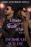 A Deader Shade of Pale (Magic After Midlife, #1.5) (eBook, ePUB)