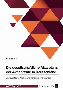 Die gesellschaftliche Akzeptanz der Aktienrente in Deutschland. Eine quantitative Analyse und Handlungsempfehlungen (eBook, PDF) - Dubois, B.