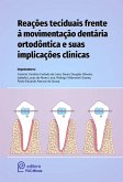 Reações teciduais frente à movimentação dentária ortodóntica e suas implicações clínicas (eBook, ePUB)