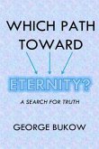 Which Path Toward Eternity? A Search for Truth (eBook, ePUB)