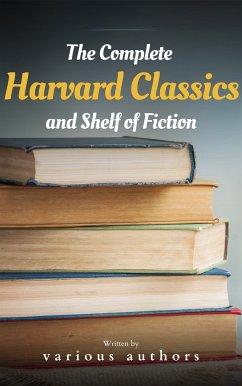 The Complete Harvard Classics and Shelf of Fiction (eBook, ePUB) - Eliot, Charles W.; Bookish