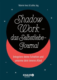 Shadow Work - das Selbstliebe-Journal (eBook, ePUB) - Jay, Latha; Inez, Valerie