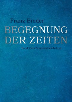 Begegnung der Zeiten - Binder, Franz