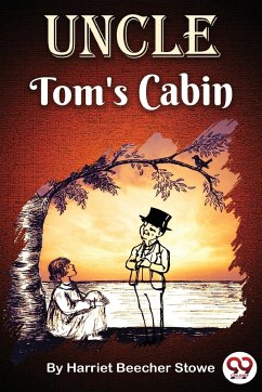 Uncle Tom's Cabin - Stowe, Harriet Beecher