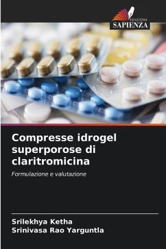 Compresse idrogel superporose di claritromicina - Ketha, Srilekhya;Yarguntla, Srinivasa Rao