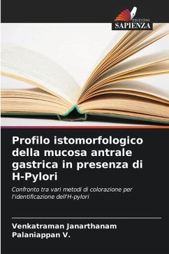 Profilo istomorfologico della mucosa antrale gastrica in presenza di H-Pylori - Janarthanam, Venkatraman;V., Palaniappan