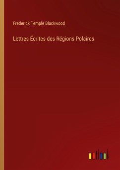 Lettres Écrites des Régions Polaires