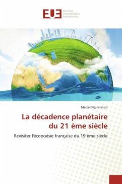 La décadence planétaire du 21 ème siècle - Ngirinshuti, Marcel