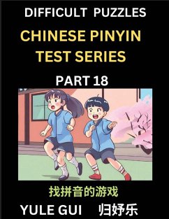 Cover Difficult Level Chinese Pinyin Test Series (Part 18) - Test Your Simplified Mandarin Chinese Character Reading Skills with Simple Puzzles, HSK All Levels, Beginners to Advanced Students of Mandarin Chinese