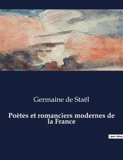 Poètes et romanciers modernes de la France - de Staël, Germaine