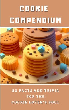 Cookie Compendium - 50 Facts And Trivia For The Cookie Lover's Soul - Avraham, Rebekah