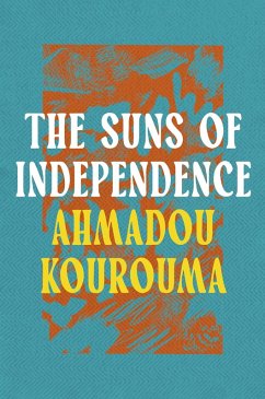 The Suns of Independence (eBook, ePUB) - Kourouma, Ahmadou