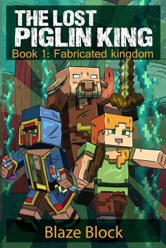 The Lost Piglin King Book 1 - Block, Blaze