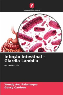 Infeção Intestinal - Giardia Lamblia - Auz Palomeque, Wendy;Cardozo, Gensy