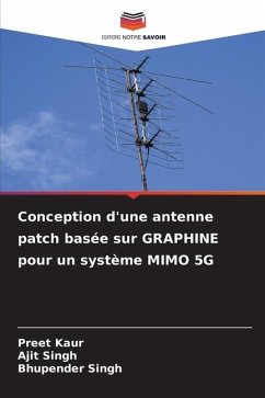 Conception d'une antenne patch basée sur GRAPHINE pour un système MIMO 5G - Kaur, Preet;Singh, Ajit;Singh, Bhupender