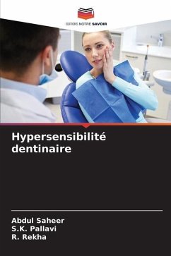 Hypersensibilité dentinaire - Saheer, Abdul;Pallavi, S.K.;Rekha, R.