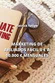 Marketing de Afiliados Fácil 0 a 10.000 Mensuales