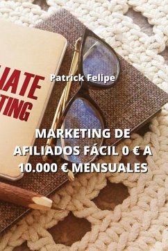 Marketing de Afiliados Fácil 0 a 10.000 Mensuales - Felipe, Patrick