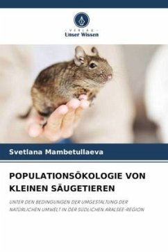 POPULATIONSÖKOLOGIE VON KLEINEN SÄUGETIEREN - Mambetullaeva, Svetlana