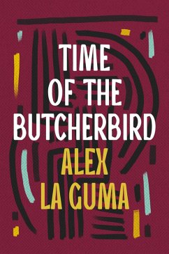 Time of the Butcherbird (eBook, ePUB) - Guma, Alex La Time of the Butcherbird (eBook, ePUB) - Guma, Alex La
