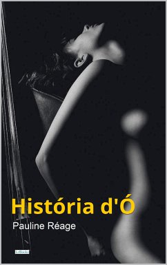 História d'Ó - Pauline Réage (eBook, ePUB) - Réage, Pauline