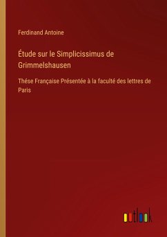 Étude sur le Simplicissimus de Grimmelshausen - Antoine, Ferdinand