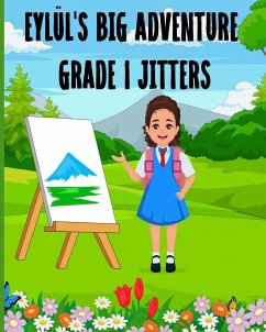 Eyluls Big Adventure Grade 1 Jitters - Kechedjioglu, Fidan