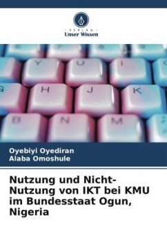 Nutzung und Nicht-Nutzung von IKT bei KMU im Bundesstaat Ogun, Nigeria - Oyediran, Oyebiyi;Omoshule, Alaba