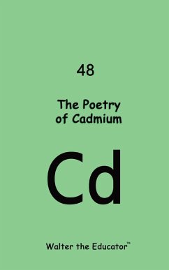 The Poetry of Cadmium - Walter the Educator