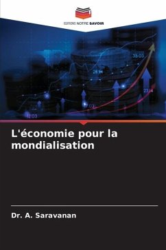 L'économie pour la mondialisation - SARAVANAN, Dr. A.