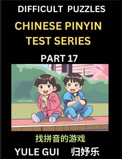 Cover Difficult Level Chinese Pinyin Test Series (Part 17) - Test Your Simplified Mandarin Chinese Character Reading Skills with Simple Puzzles, HSK All Levels, Beginners to Advanced Students of Mandarin Chinese