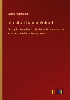 Les étoiles et les curiosités du ciel - Flammarion, Camille