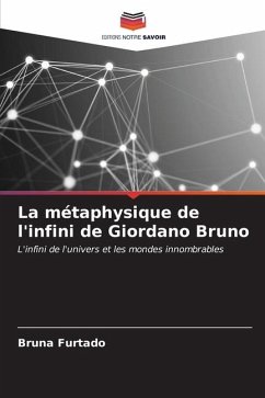 La métaphysique de l'infini de Giordano Bruno - Furtado, Bruna