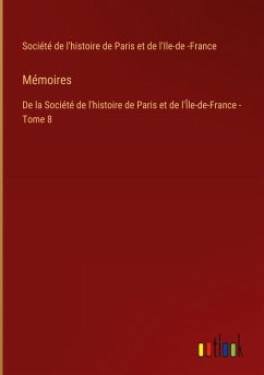 Mémoires - Société de l'histoire de Paris et de l'Ile-de -France