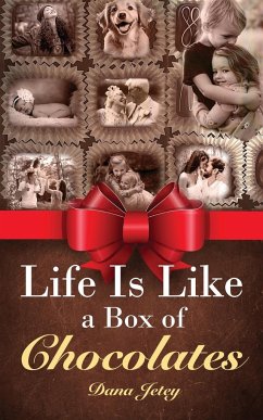Life Is Like a Box of Chocolates - Jetey, Dana